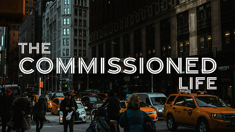 The Commissioned Life
