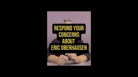 Respond Your Concerns About Eric Oberhausen 🤷‍♀️