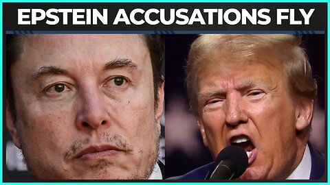 Elon Musk Vs. Donald Trump WAR Breaks Out, Epstein Accusations FLY