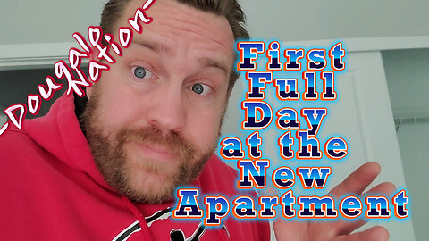 First Full Day at the New Apartment