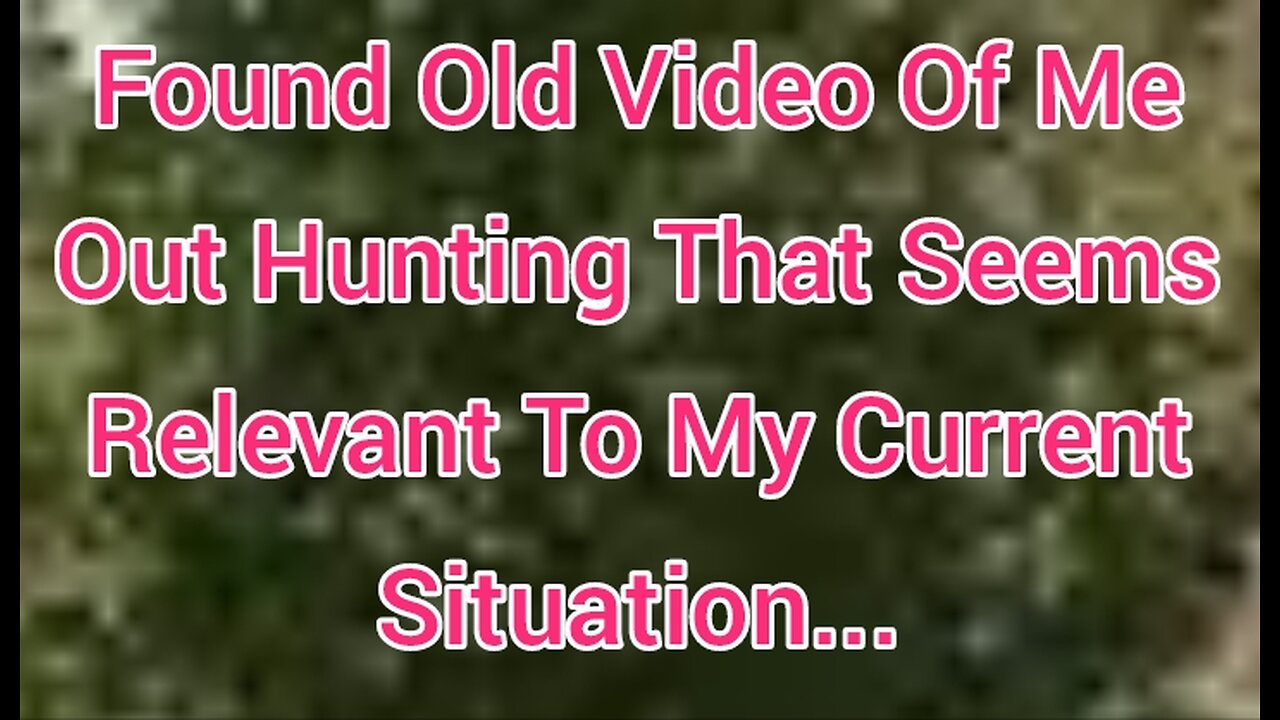 Old Video Of Me Hunting Big Game Back When I Was Little