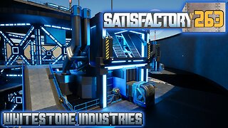 Satisfactory 1.1 | S4 Episode 263