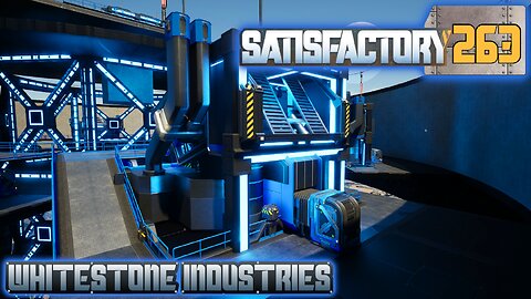 Satisfactory 1.1 | S4 Episode 263