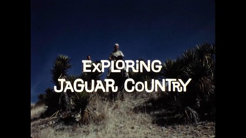 Mutual of Omaha's Wild Kingdom - "Exploring Jaguar Country"