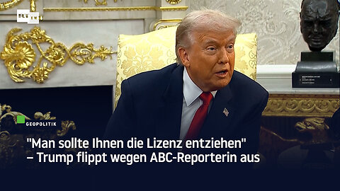 "Man sollte Ihnen die Lizenz entziehen" – Trump flippt wegen ABC-Reporterin aus