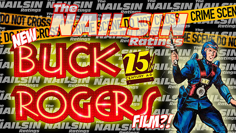 The Nailsin Ratings: New Buck Rogers Film?!