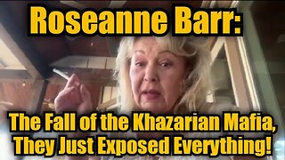 Roseanne Barr: The Fall of the Khazarian Mafia, They Just Exposed Everything!