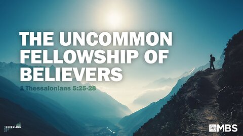 The Uncommon Fellowship of Believers | Men's Bible Study | Pastor Kellen Allen