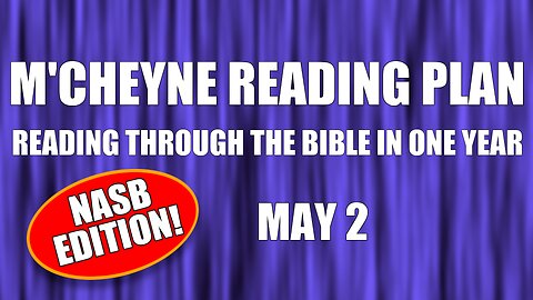 Day 122 - May 2 - Bible in a Year - NASB Edition