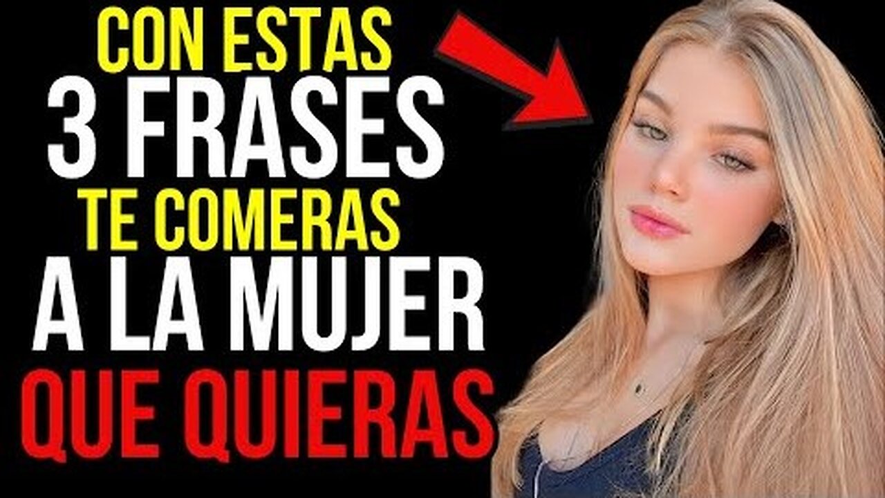 SI DICES estas 3 Frases, HARÁS que CUALQUIER Mujer se ENAMORE de TI