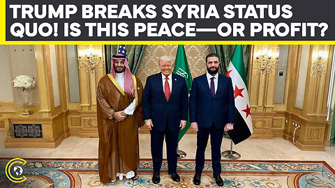 From Terror To Trump Tower? Trump Embraces New Syria In Saudi Shake-Up | Sanctions Gone! | CLRCUT
