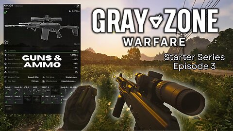Gray Zone Warfare Guide- Starter Series Ep.3 "Guns and Ammo"
