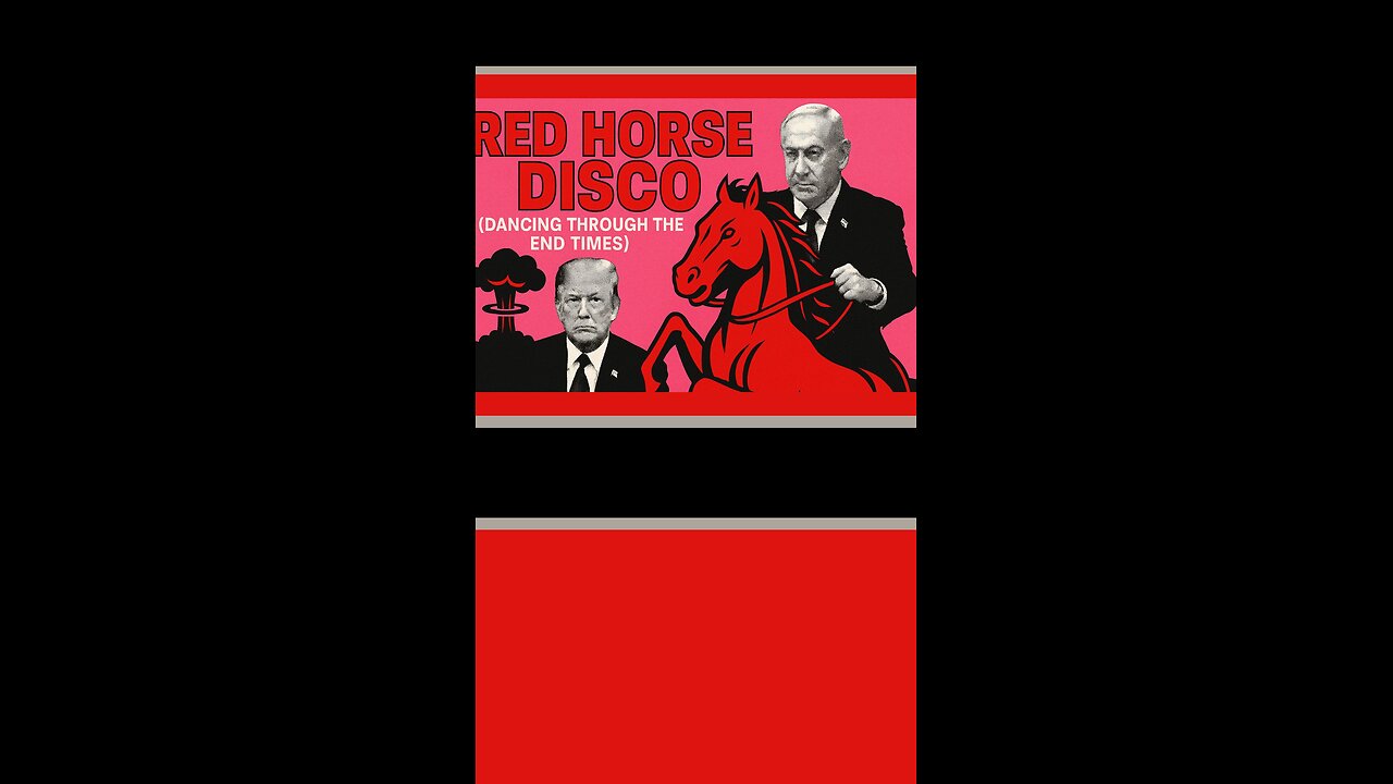 Red Horse Disco (Dancing Through the End Times) @Netanyahu