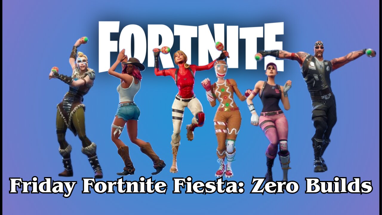Friday Fortnite Fiesta: Zero Build Battles LIVE! (#19)