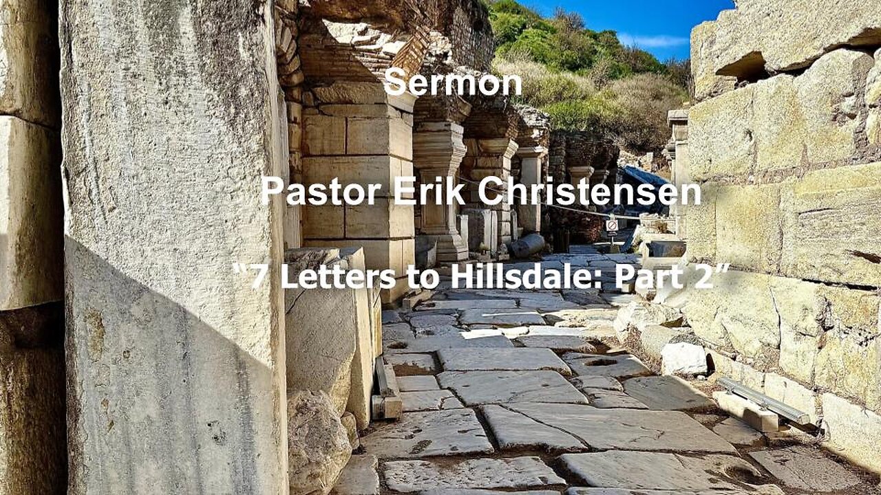 "7 Letters to Hillsdale: Part 2" Pastor Erik Christensen