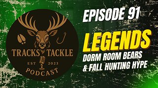EP 91 Legends, Dorm Room Bears, and Fall Hunting Hype!