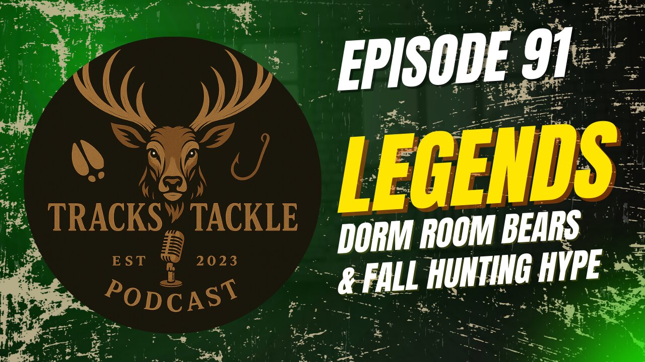 EP 91 Legends, Dorm Room Bears, and Fall Hunting Hype!