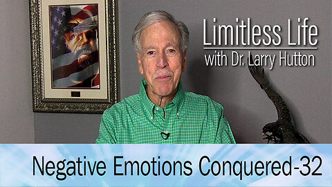 Negative Emotions Conquered Part 32