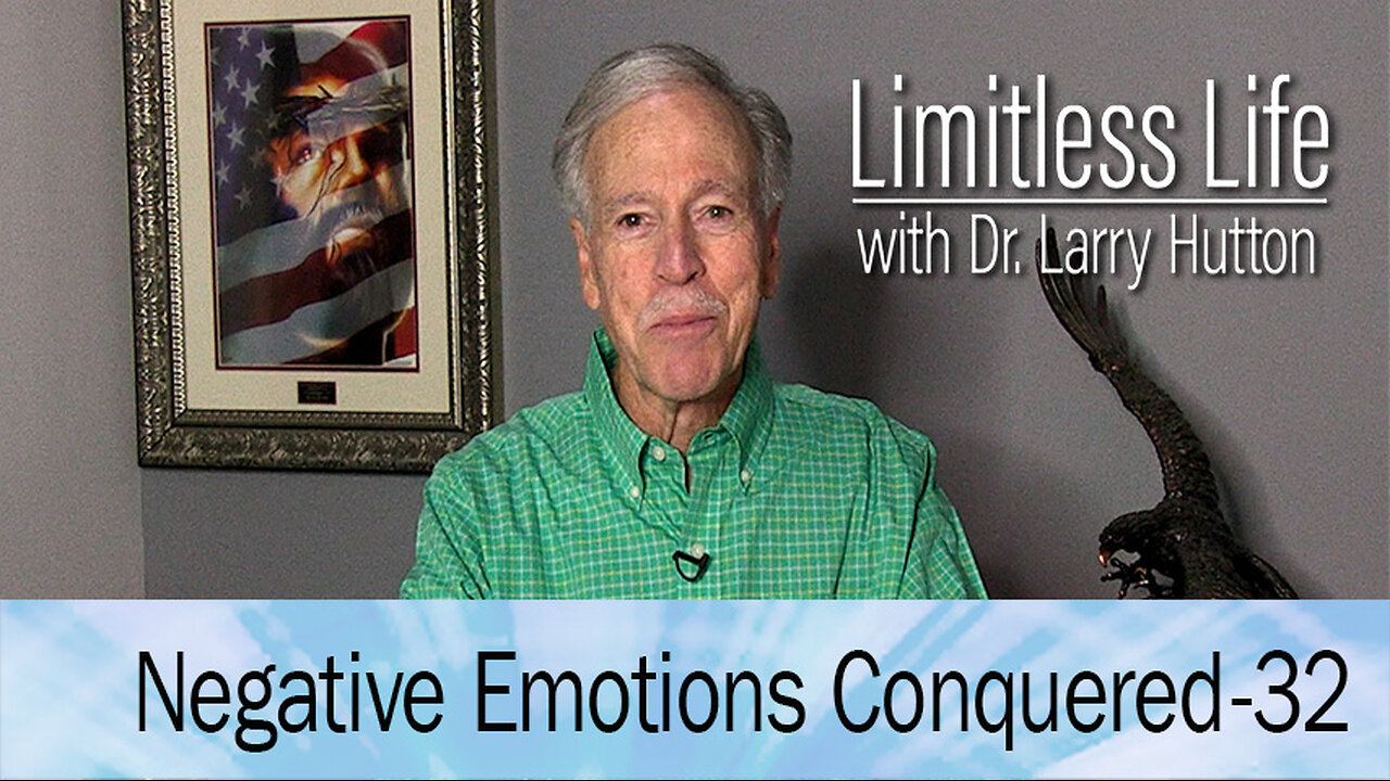 Negative Emotions Conquered Part 32