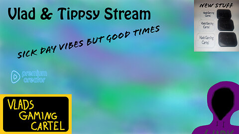 Vlad & Tippsy Stream | Random Stuff #BadAtGaming
