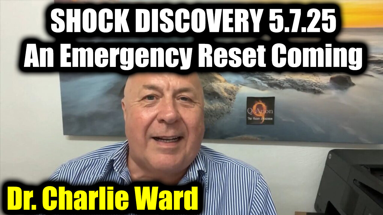 Charlie Ward SHOCK DISCOVERY 5.7.25 - An Emergency Reset Coming