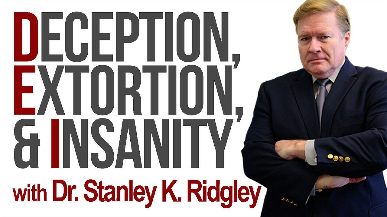Deception, Extortion, and Insanity - Dr. Stanley K. Ridgley on LIFE Today Live