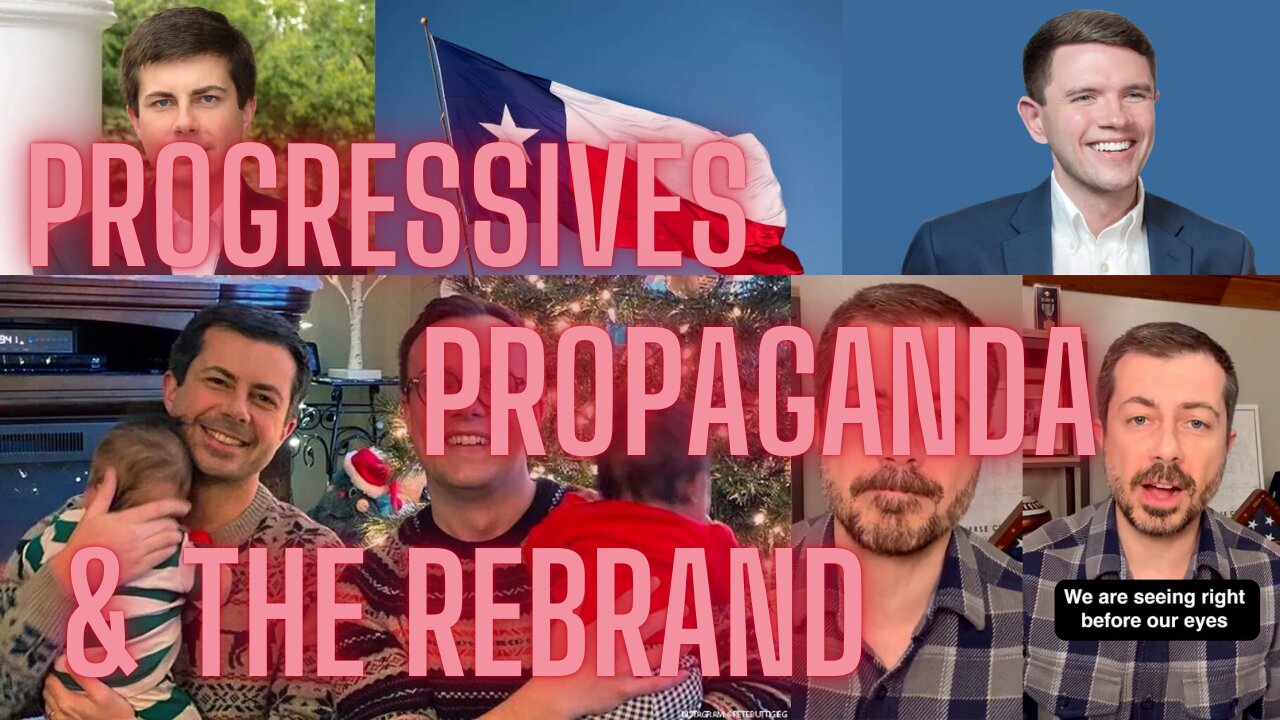 PROGRESSIVES, PROPAGANDA, & THE REBRAND