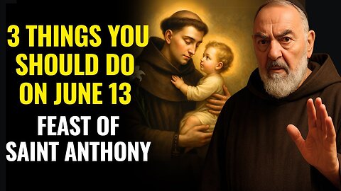 JUNE 13- THE DAY SAINT ANTHONY OPENS DOORS OF MIRACLES DO THESE 3 THINGS!