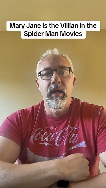 Mary Jane is the Villian in the Spider Man Movies