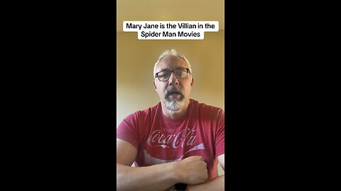 Mary Jane is the Villian in the Spider Man Movies