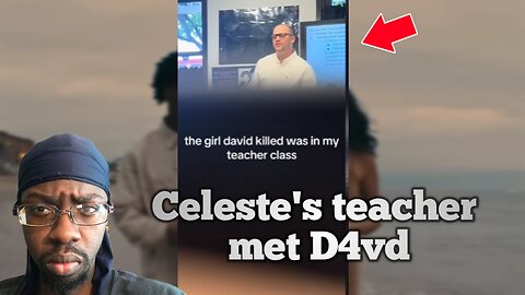 Celeste's Teacher Had D4vd in His Classroom Along with Her Before She Went Ran Away and Went Missing