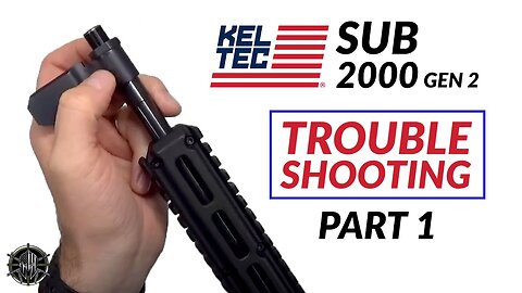 KEL TEC SUB-2000 Gen 2 Trouble Shooting by M*CARBO - Part 1