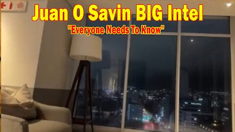 Juan O Savin BIG Intel Aug 22: "Everyone Needs To Know"