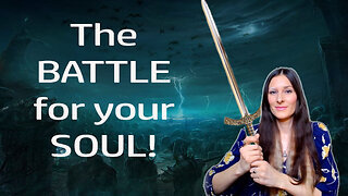 It's a true battle for your soul! (Most important message!)