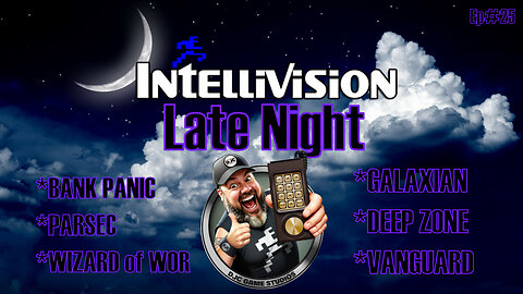 INTELLIVISION - LATE NIGHT - Ep#25
