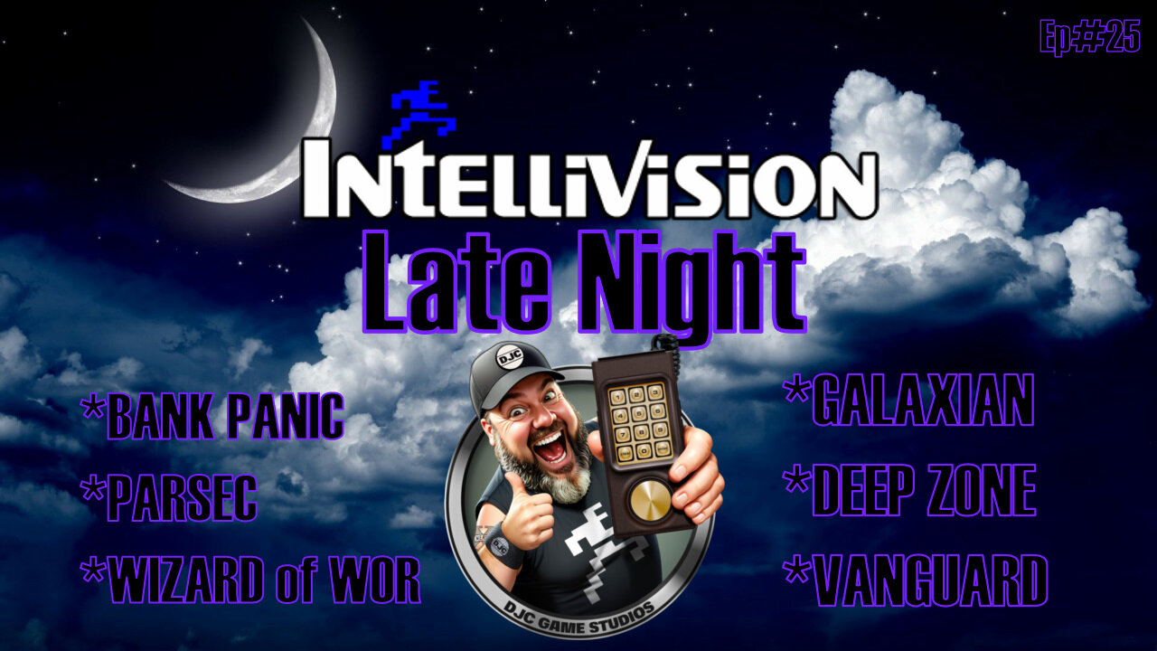 INTELLIVISION - LATE NIGHT - Ep#25