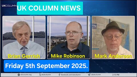 UK COLUMN NEWS - Friday 5th September 2025.