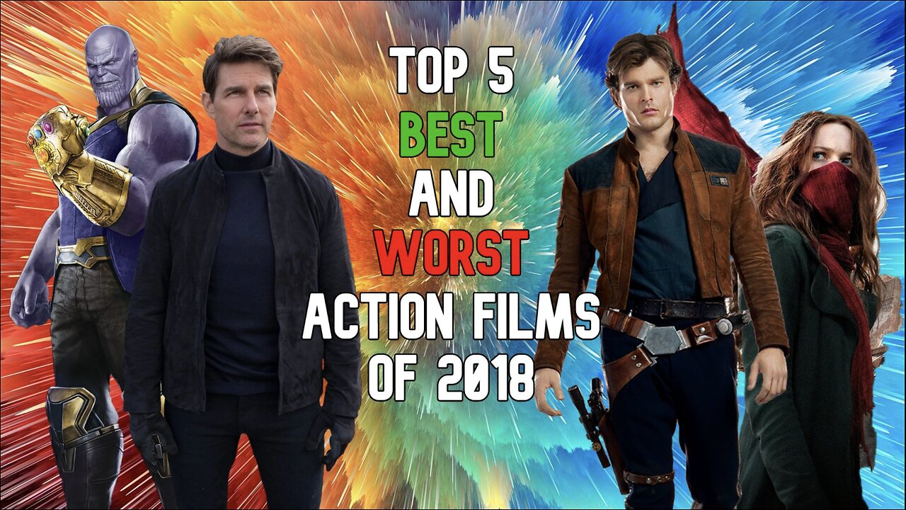 Top 5 Best and Worst Action Films of 2018