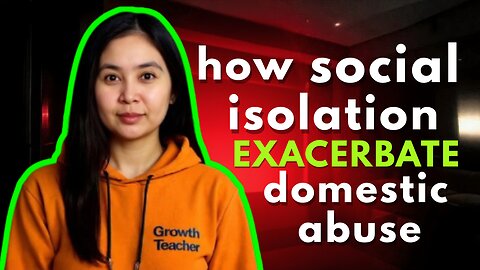How Social Isolation Exacerbate Domestic Violence?