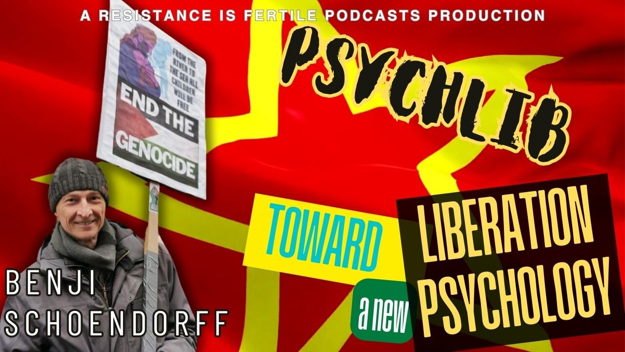 Towards a new Liberation Psychology w/Benji Schoendorff- Psychlib ep.3