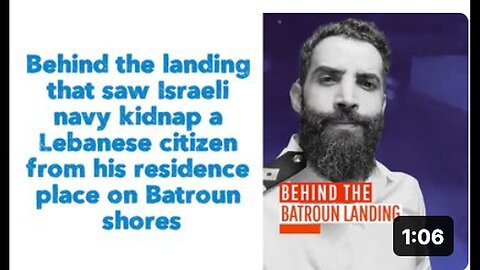 "Israeli Navy's Alleged Kidnapping of Lebanese Citizen from His Residence Unveiled"
