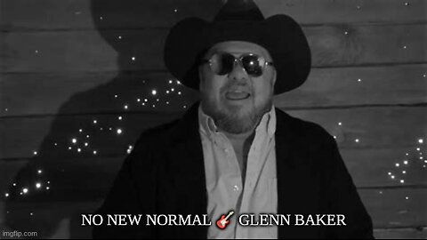 NO NEW NORMAL 🎸 GLENN BAKER