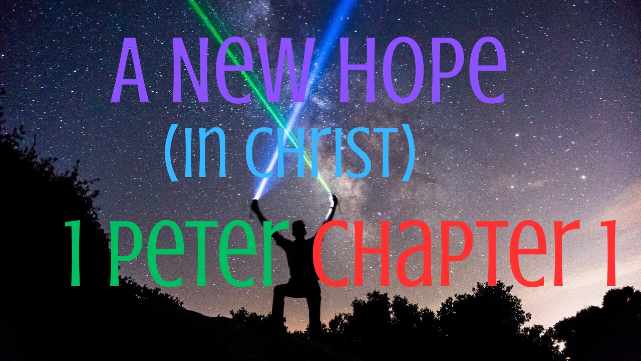 A New Hope- 1 Peter Chapter 1