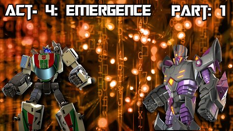 Transformers: Forged to fight Act-4 Emergance Part:1