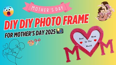 DIY Photo Frame for Mother's Day 2025 📸🎨✂️| Handmade Gift Ideas for Mom 💖✨ | Gift Guide