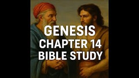 Genesis Chapter 14 Bible Study: Abram Rescues Lot and Meets Melchizedek