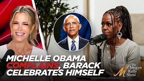 Megyn Kelly Unloads on Michelle Obama's Complaining and Barack Obama Celebrating Himself
