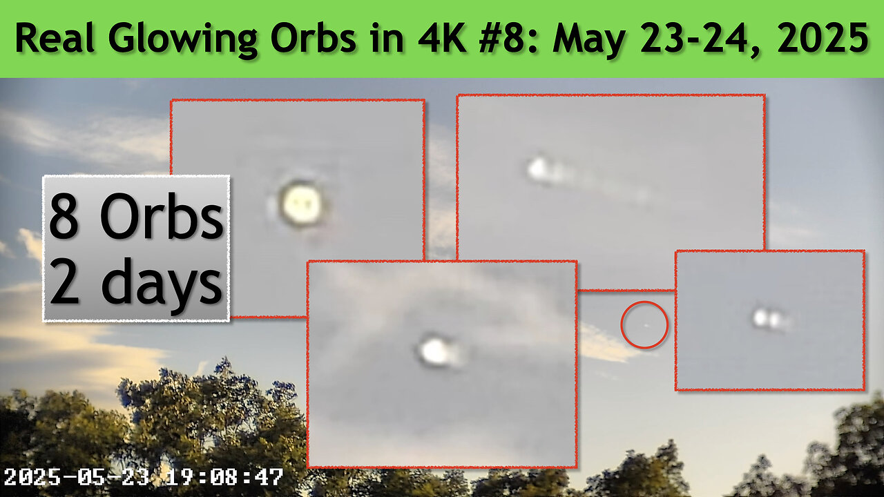 Real Glowing Orbs in 4K #8 May 23-24, 2025, Wash. DC.
