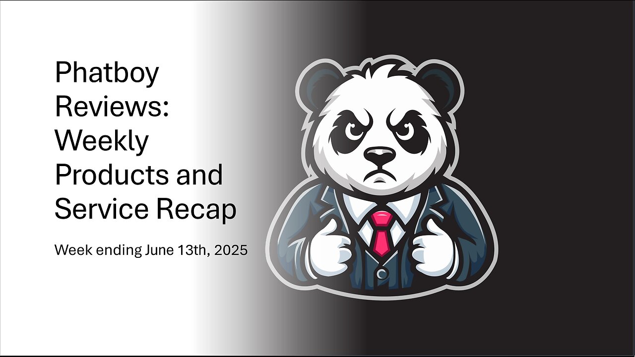 Phatboy Reviews: Weekly Products and Service Recap