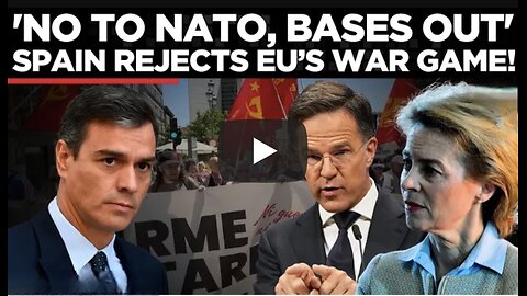 ‘Stop World War III Now!’: Spain Explodes in Rage Over EU-NATO War Spending Frenzy!